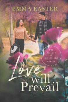 Love Will Prevail - Book #5 of the Sisters of Rosefield