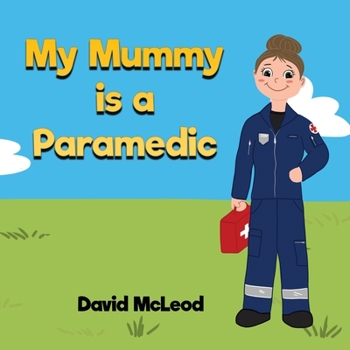 Paperback My Mummy is a Paramedic Book