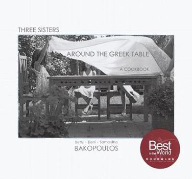 Paperback Three Sisters Around the Greek Table: A Cookbook Book