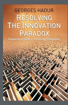 Paperback Resolving the Innovation Paradox: Enhancing Growth in Technology Companies Book