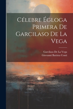 Paperback Célebre Égloga Primera De Garcilaso De La Vega [Spanish] Book