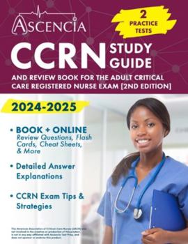 Paperback CCRN Study Guide 2024-2025: 2 Practice Tests and Review Book for the Adult Critical Care Registered Nurse Exam [2nd Edition] Book