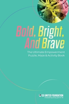 Paperback Bold, Bright, and Brave: The Ultimate Empowerment Puzzle, Maze & Activity Book