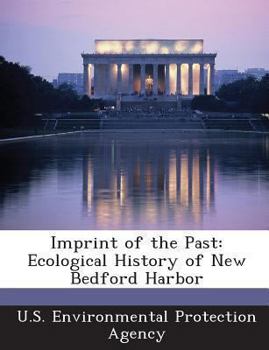 Paperback Imprint of the Past: Ecological History of New Bedford Harbor Book