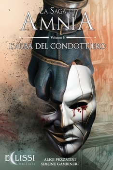 Paperback La Saga di Amnia - Vol.5: L'Alba del Condottiero [Italian] Book