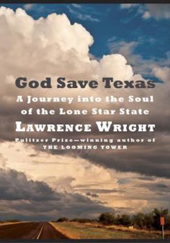 Hardcover God Save Texas: A Journey Into the Soul of the Lone Star State Book