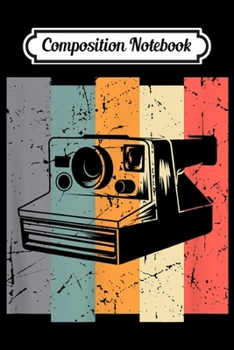Composition Notebook: Retro Camera Vintage Photography Photographers  Journal/Notebook Blank Lined Ruled 6x9 100 Pages