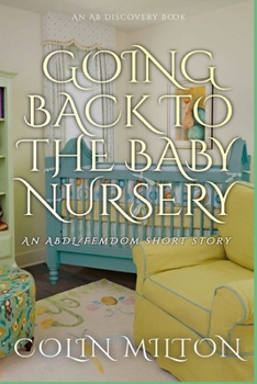 Paperback Going Back To The Baby Nursery: An ABDL/Regression/femdom book