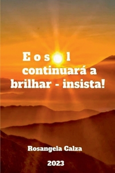Paperback E O Sol Continuará A Brilhar - Insista! [Portuguese] Book