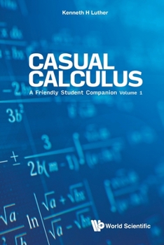 Paperback Casual Calculus: A Friendly Student Companion - Volume 1 Book