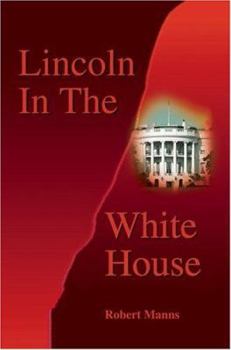 Paperback Lincoln in the White House Book