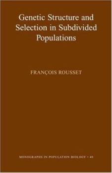 Paperback Genetic Structure and Selection in Subdivided Populations Book