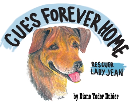 Hardcover Cue's Forever Home: Rescuer Lady Jean Book