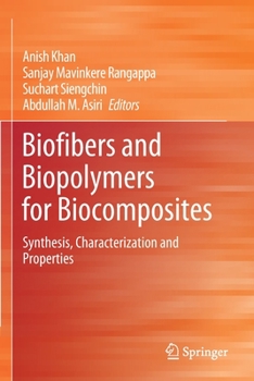 Paperback Biofibers and Biopolymers for Biocomposites: Synthesis, Characterization and Properties Book