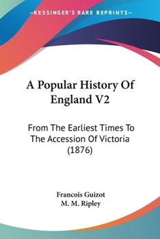 A Popular History Of England V2: From The Earliest Times To The Accession Of Victoria