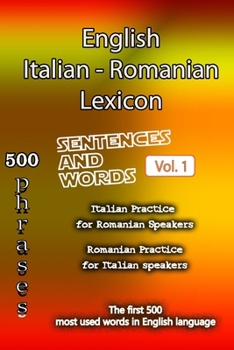 Paperback English Italian Romanian Lexicon - Volume 1: Most common words and everyday usage phrases. Book