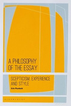 Paperback A Philosophy of the Essay: Scepticism, Experience and Style Book