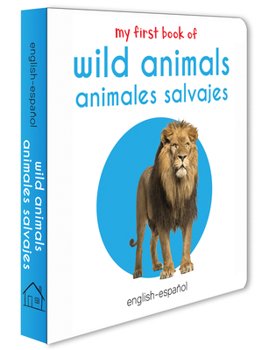 Board book My First Book of Wild Animals - Animales Salvajes: My First English - Spanish Board Book [Spanish] Book