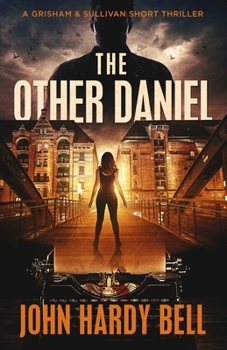 The Other Daniel - Book #1.5 of the Grisham/Sullivan