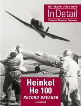 Heinkel He 100 Record Breaker: Military Aircraft in Detail