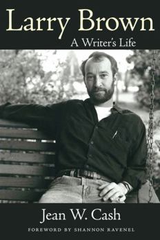 Larry Brown: A Writer's Life - Book  of the Willie Morris Books in Memoir and Biography