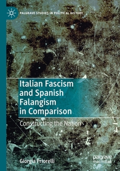 Paperback Italian Fascism and Spanish Falangism in Comparison: Constructing the Nation Book