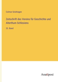 Paperback Zeitschrift des Vereins für Geschichte und Alterthum Schlesiens: 33. Band [German] Book