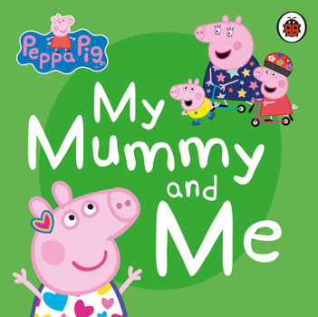 Paperback Peppa Pig: My Mummy and Me Book
