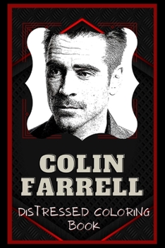 Paperback Colin Farrell Distressed Coloring Book: Artistic Adult Coloring Book
