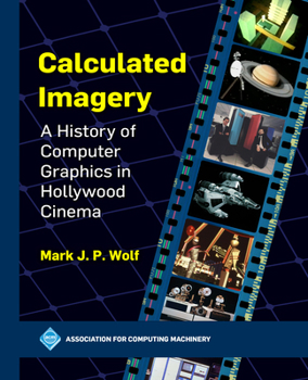 Paperback Calculated Imagery: A History of Computer Graphics in Hollywood Cinema Book