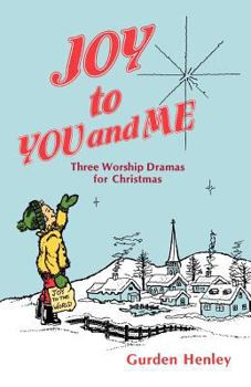 Paperback Joy To You And Me: Three Worship Dramas For Christmas Book