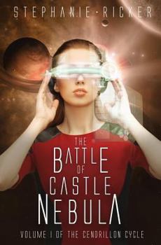 The Battle of Castle Nebula - Book #1 of the Cendrillon Cycle