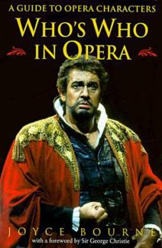 Hardcover Who's Who in Opera: A Guide to Opera Characters Book