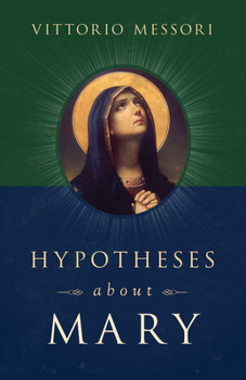 Paperback Hypotheses about Mary: Facts, Clues, Enigmas Book