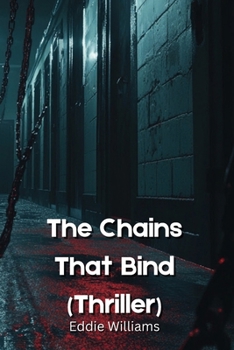 Paperback The Chains That Bind (THRILLER) Book