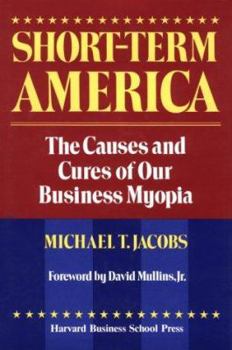 Hardcover Short-Term America: The Causes and Cures of Our Business Myopia Book