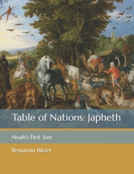 Paperback Table of Nations: Japheth: Noah's First Son Book