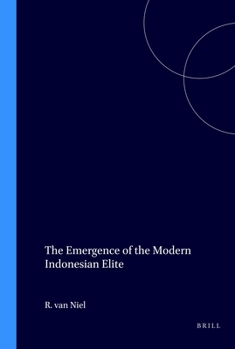 The Emergence of the Modern Indonesian Elite - Book #6 of the Pustaka Sarjana