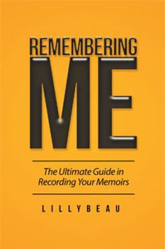 Paperback Remembering Me: The Ultimate Guide in Recording Your Memoirs Book