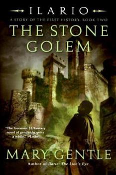 Ilario: The Stone Golem: A Story of the First History, Book Two (Ilario) - Book #2 of the First History