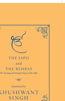 Paperback The Japji and the Rehras: The Morning and Evening Prayers of the Sikhs Book