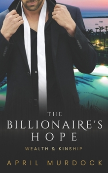 The Billionaire's Hope - Book #2 of the Wealth and Kinship