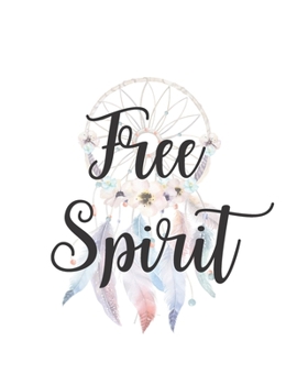 Paperback Free Spirit Notebook: Lined Notebook Journal - Free Spirit Boho Dreamcatcher - 120 Pages College-Ruled Lined - Letter Size (8.5 x 11 Inches) Book