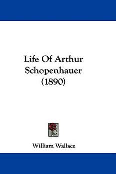 Paperback Life Of Arthur Schopenhauer (1890) Book