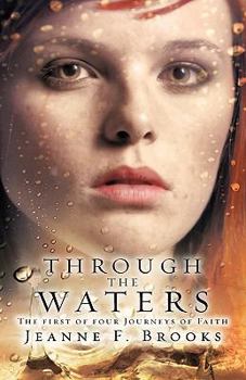 Through the Waters - Book #1 of the Journeys of Faith