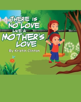 Paperback There Is No Love Like A Mother's Love Book