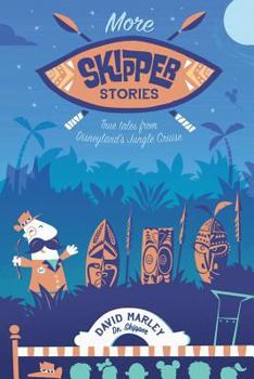 Paperback More Skipper Stories: True Tales from Disneyland's Jungle Cruise Book
