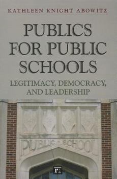 Paperback Publics for Public School: Legitimacy, Democracy, and Leadership Book