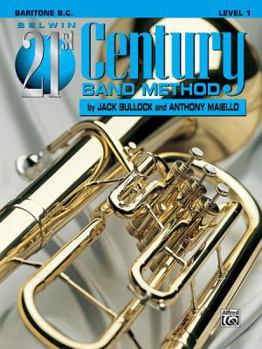 Paperback Belwin 21st Century Band Method, Level 1: Baritone B.C. Book