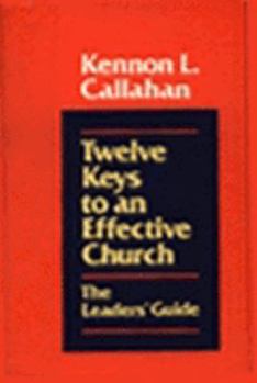 Hardcover Twelve Keys to an Effective Church: The Leaders' Guide Book